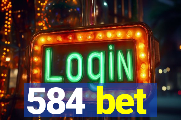584 bet